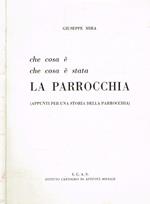 Che cosa è che cosa è stata La Parrocchia. Appunti per una storia della Parrocchia