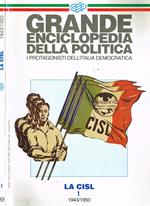 Grande enciclopedia della politica. I protagonisti dell'Italia democratica n.13. La CISL 1943/1950 vol.1