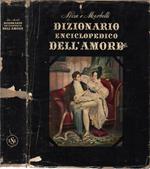 Dizionario enciclopedico dell'amore. in appendice un glossario sessuologico