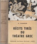 Récits tirés du théatre grec. adaptés par G. Chandon