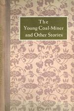 The young Coal-Miners and other stories