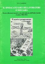 Il Sindacato sarà dei lavoratori o non sarà. Piccole riflessioni, incontri e note dal sindacato dell'Italia Centrale (Umbria 1988-1992)