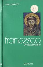 Francesco. Vangelo di Cristo