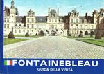 Fontainebleau. Guida della visita