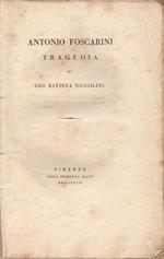 Antonio Foscarini. Tragedia di Gio. Battista Niccolini