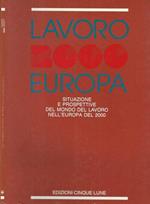 Lavoro - 2000 - Europa. Situazione e prospettive del mondo del lavoro nell'Europa del 2000