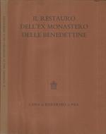 Il restauro dell'ex Monastero delle Benedettine