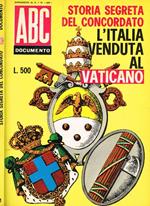 Abc Documento. Storia Segreta Del Concordato. L'Italia Venduta Al Vaticano