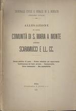 Allegazione in causa comunità di S. Maria a Monte contro Scaramucci e Ll. Cc Diritto pubblico di passo. Pretesa estinzione per sopravvenuta trasformazione del fondo servente. Immemorabile. Prova testimoniale. Sua ammissibilità