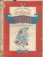 Les grandes heures de la guerre: 1914. La guerre de mouvement