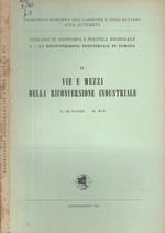 Vie e mezzi della riconversione industriale, vol. II