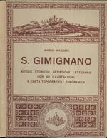 S. Gimignano. Notizie storiche artistiche letterarie con 96 illustrazioni e carta topografica. panoramica