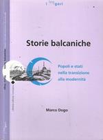 Storie balcaniche. Popoli e Stati nella transizione alla modernità