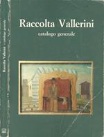 Raccolta Vallerini. Catalogo generale
