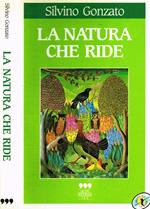 La natura che ride. Viaggi ed avventure di una famiglia nel mondo verde