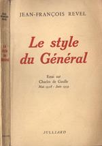Le style du Gènèral. Essai sur Charles de Gaulle. Mai 1958 - Juin 1959