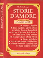 Storie d' amore. Vita e morte di 10 coppie celebri