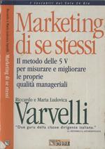 Marketing di se stessi. Il metodo delle 5 V per misurare e migliorare le proprie qualità manageriali