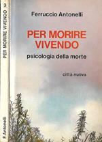 Per morire vivendo. psicologia della morte