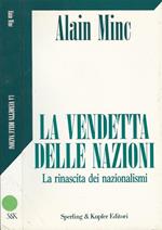 La vendetta delle nazioni. La rinascita dei nazionalismi