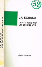 La scuola. Cento idee per un confronto