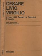 Cesare Livio Virgilio. Antologia latina per la terza classe dell'istituto magistrale