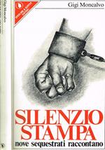 Silenzio stampa. Nove sequestri raccontano