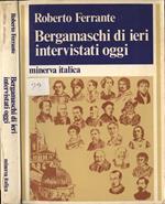 Bergamaschi di ieri intervistati oggi