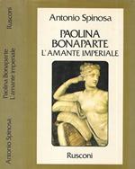 Paolina Bonaparte. L'amante imperiale