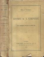 Rome & l'Empire. Aux deux premiers siècles de notre ère