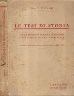 Le tesi di Storia. Per la maturità Classica, Scientifica e per l'abilitazione Magistrale