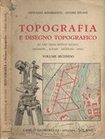 Topografia e disegno topografico Vol II. Ad uso degli istituti tecnici: geometri-agrari-minerari-edili