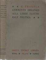 La legge elettorale politica. 30 giugno 1912, nm. 665 e 666 (testo unico) coordinata alla nuova legislazione elettorale amministrativa e commerciale