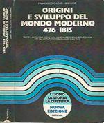 Origini e sviluppo del mondo moderno 476-1815. Testo. Antologia di cultura generale e di educazione civica per gli istituti professionali di ogni tipo