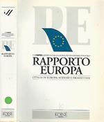 Rapporto Europa. L'Italia in Europa: scenari e prospettive