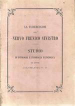 La tubercolosi nel nervo frenico sinistro. Studio di istologia e fisiologia patologica