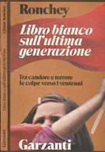 Libro bianco sull'ultima generazione. Tra candore e terrore le colpe verso i ventenni