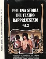 Per una storia del teatro rappresentato vol. II