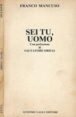 Sei tu, uomo