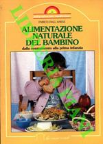 Alimentazione naturale del bambino, dallo svezzamento alla prima infanzia