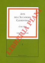 Atti dell’Accademia Clementina. Verbali consigliari . I. 1710-1764. II. 1764-1782. III. 1782-1789