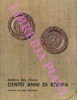 Banca del Friuli. Cento anni di storia. Cronache del primo centenario