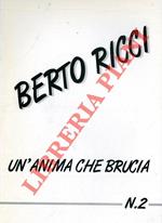 Berto Ricci. Un'anima che brucia