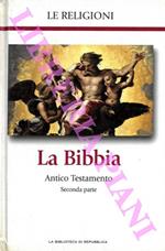 La Bibbia. Antico Testamento Prima e seconda parte