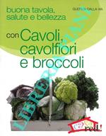 Cavoli, cavolfiori e broccoli