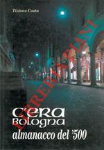 C'era Bologna. Almanacco del '500