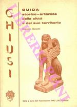 Chiusi. Guida storico-artistica della città e del suo territorio