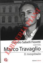 Claudio Sabelli Fioretti intervista Marco Travaglio - Il rompiballe