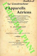 Le constructeur d'appareils aériens. Fabrication des ballons de papier ou Montgolfières. Construction, agencement, gonflement des ballons en etoffe au gaz hydrogène et au gaz d'eclairage. Construction de petits modèles de ballons dirigeables. Cerfs-v