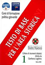 Corsi di formazione politica giovanile. 1 - Testo di base per l'area storica. 2 - Testo di base per l'area giuridixa. 3 - Testo di base per l'area economica. 4 - Personaggi